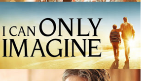 Movie with a Message: I Can Only Imagine